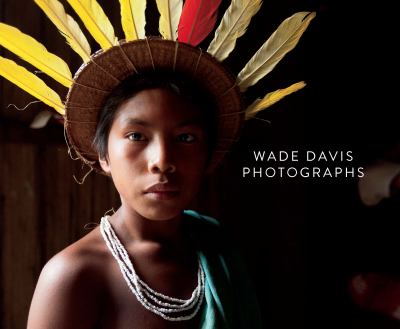 Wade Davis : photographs