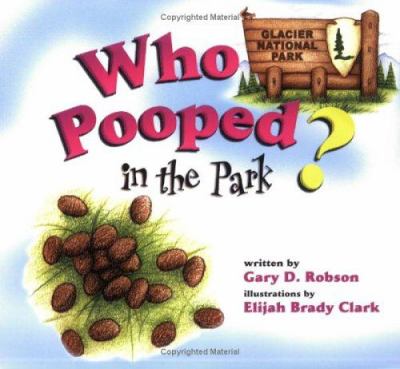 Who pooped in the park?. Glacier National Park /