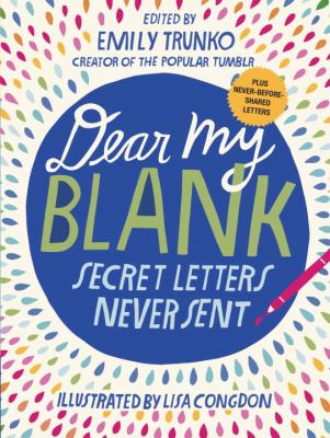 Dear my blank : secrets we never sent