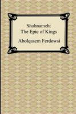 Shahnameh : the epic of kings