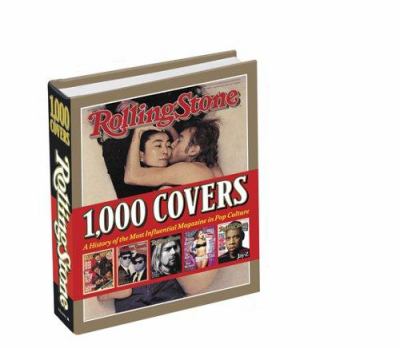 Rolling stone : 1,000 covers : a history of the most influential magazine in pop culture