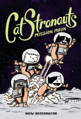CatStronauts. 1, Mission Moon /