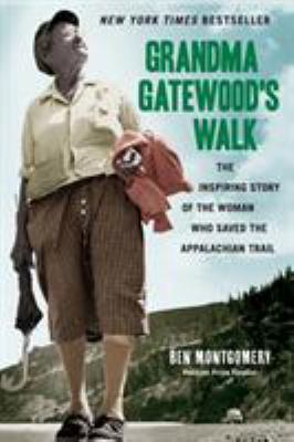 Grandma Gatewood's walk : the inspiring story of the woman who saved the Appalachian Trail