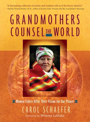 Grandmothers counsel the world : women elders offer their vision for our planet