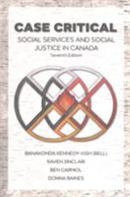 Case critical : social service and social justice in Canada