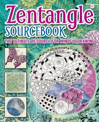 Zentangle sourcebook : the ultimate resource for mindful drawing
