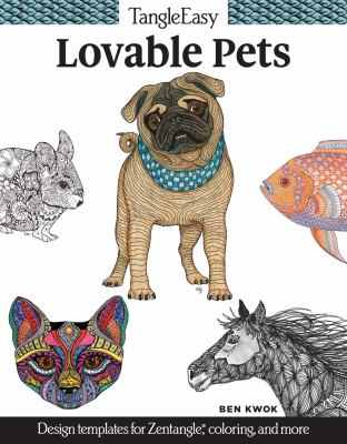 TangleEasy lovable pets : design templates for Zentangle, coloring, and more