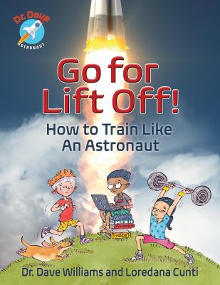 Go for liftoff! : how to train like an astronaut