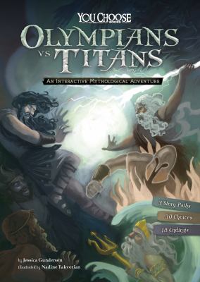 Olympians vs. Titans : an interactive mytholoical adventure