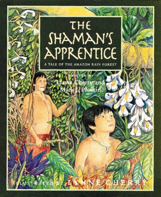 The shaman's apprentice : a tale of the Amazon rain forest