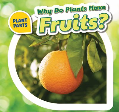 Why do plants have fruits?