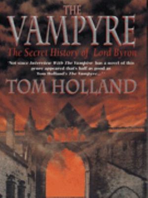 The vampyre : the secret history of Lord Byron