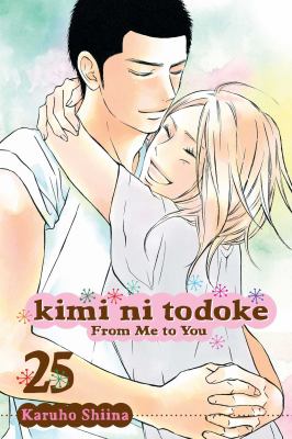 Kimi ni todoke = From me to you. 25 /