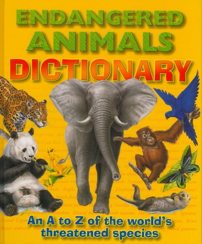 Endangered animals dictionary : an A to Z of threatened species