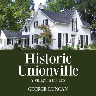 Historic Unionville : a village in the city