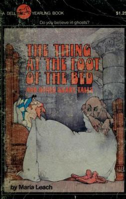 The thing at the foot of the bed : and other scary tales