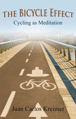 The bicycle effect : cycling as meditation