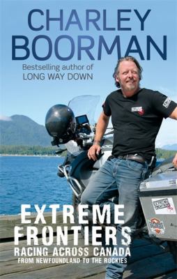 Extreme frontiers : racing across Canada from Newfoundland to the Rockies