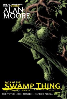 Saga of the Swamp Thing. Book six /