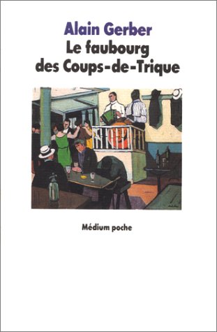 Le faubourg des Coups-de-Trique : roman