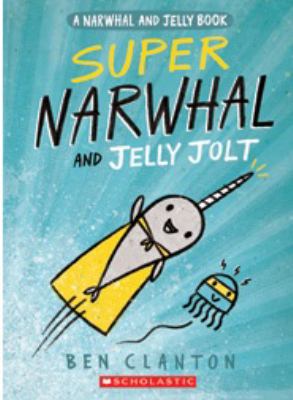 Narwhal and Jelly. 2, Super Narwhal and Jelly Jolt /