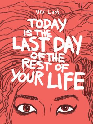 Today is the last day of the rest of your life