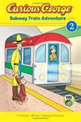 Curious George. Subway train adventure /