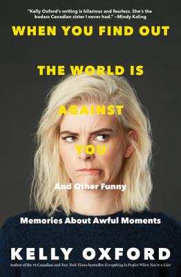 When you find out the world is against you : and other funny memories about awful moments