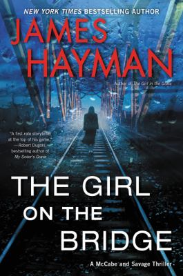 Girl on the bridge : a McCabe and Savage thriller