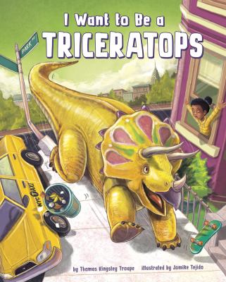 I want to be a Triceratops