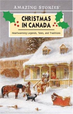 Christmas in Canada : heartwarming legends, tales, and traditions
