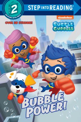 Bubble Guppies. Bubble power! /