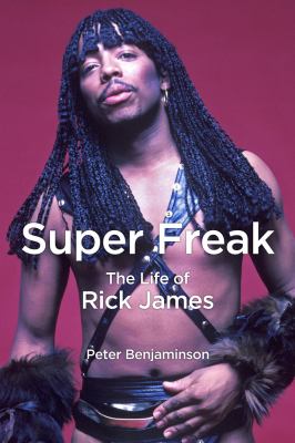 Super freak : the life of Rick James