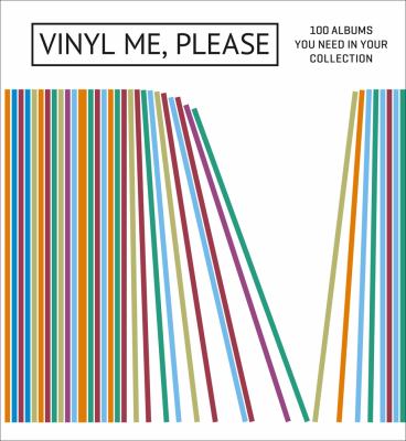 Vinyl me, please : 100 albums you need in your collection