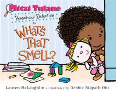 Mitzi Tulane, preschool detective, in What's that smell?