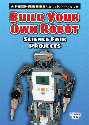 Build your own robot science fair projects