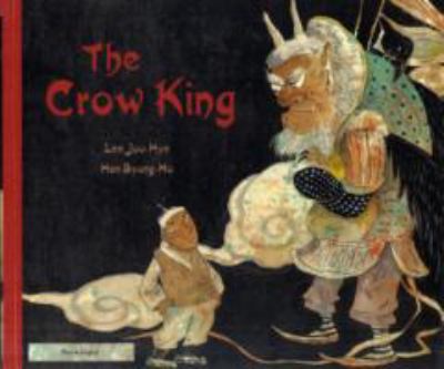 The crow king = Shāh-i kalāghʹhā. a Korean folk story /