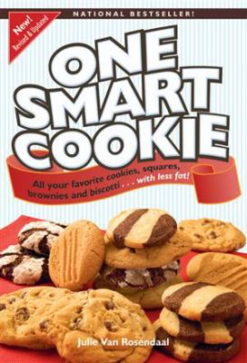 One smart cookie : all your favorite cookies, squares, brownies and biscotti-- with less fat!