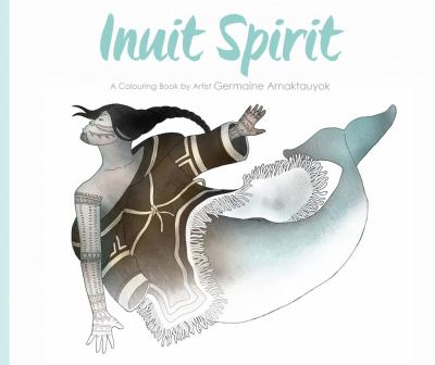 Inuit Spirit : a colouring book