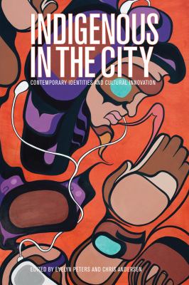 Indigenous in the city : contemporary identities and cultural innovation