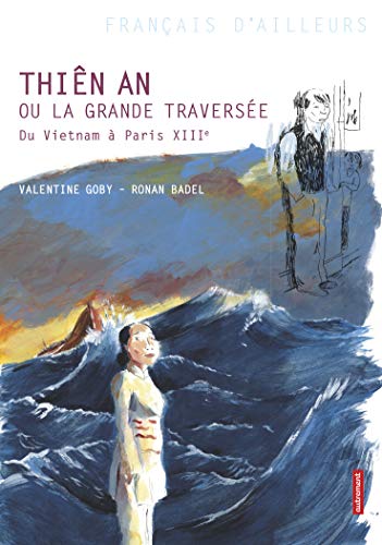 Thiên An ou La grande traversée : du Vietnam à Paris XIIIe