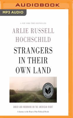 Strangers in their own land : anger and mourning on the American Right