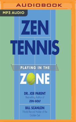 Zen tennis : playing in the zone
