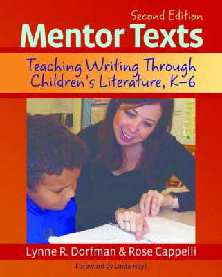 Mentor texts : teaching writing through children's literature, k-6