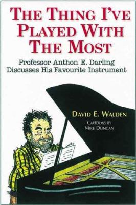 The thing I've played with the most : Prof. Anthon E. Darling, B.S. discusses his favorite instrument