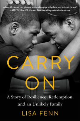 Carry on : a story of resilience, redemption, and an unlikely family