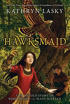 Hawksmaid : the untold story of Robin Hood and Maid Marian