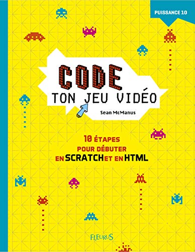 Code ton jeu vidéo : 10 étapes pour débuter en Scratch et en HTML