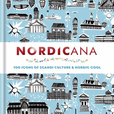 Nordicana : 100 icons of Scandi culture & Nordic cool