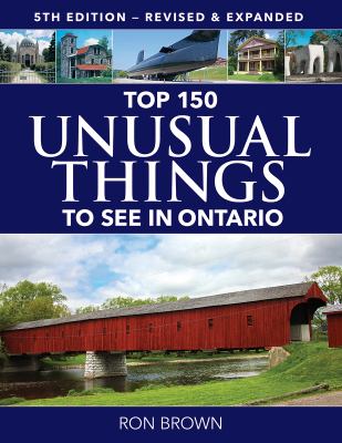 Top 150 unusual things to see in Ontario